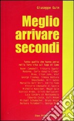 Meglio arrivare secondi libro