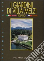 I giardini di Villa Melzi. Bellagio libro