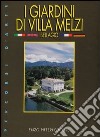 I giardini di Villa Melzi. Bellagio libro