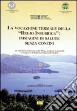 La vocazione termale della «regio insubrica»