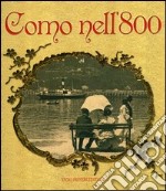 Como nell'800. Ediz. illustrata libro