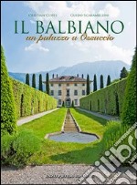 Il Balbiano. Un palazzo a Ossuccio libro