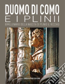 Duomo di Como e i Plinii. Bimillenario della nascita di Plinio il Vecchio