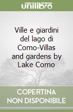 Ville e giardini del lago di Como-Villas and gardens by Lake Como libro