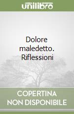 Dolore maledetto. Riflessioni