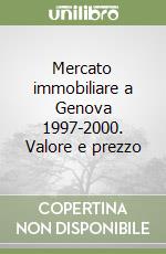 Mercato immobiliare a Genova 1997-2000. Valore e prezzo libro