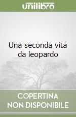 Una seconda vita da leopardo libro