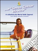 ... E «senza cozzar dirocco». A colazione da Maria Fede Caproni