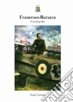 Francesco Baracca. Una biografia libro