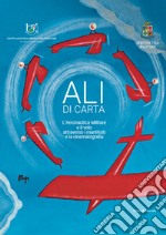 Ali di carta. L'aeronautica militare e il volo attraverso i manifesti e la cinematografia libro