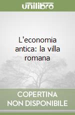 L'economia antica: la villa romana libro