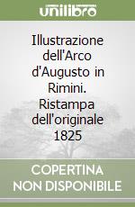 Illustrazione dell'Arco d'Augusto in Rimini. Ristampa dell'originale 1825 libro