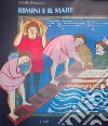 Rimini e il mare. Nei documenti del tre-quattrocento. Ediz. illustrata libro