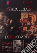 Avarcurdè? Diviasoardi? Ediz. speciale libro