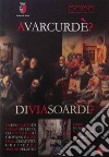 Avarcurdè? Diviasoardi? Ediz. speciale libro