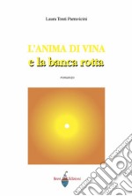 L'anima di vina e la banca rotta