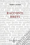 Racconti brevi libro di Ceschini Sergio Bravi P. (cur.)