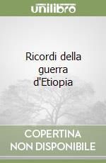 Ricordi della guerra d'Etiopia