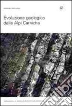 Evoluzione geologica delle Alpi Carniche. Un viaggio attraverso il tempo