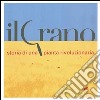 Il grano. Storia di una pianta rivoluzionaria libro