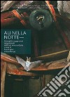 Ali nella notte. Immagini e suggestioni dai pipistrelli del Friuli Venezia Giulia libro