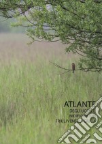 Atlante degli uccelli nidificanti in Friuli Venezia Giulia libro