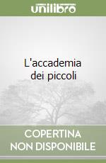 L'accademia dei piccoli libro