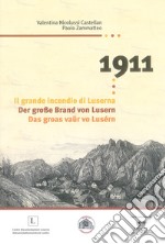 1911 L'incendio di Luserna-Der große Brand von Lusern-Das groas vaür vo Lusérn. Ediz. multilingue