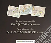 Il tesoro linguistico delle isole germaniche in Italia-Wortschatz aus den deutschen Sprachinseln in Italien. Ediz. bilingue libro