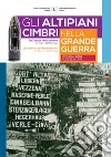 Gli altipiani Cimbri nella Grande Guerra-Da zimbar Hoachebene in Earst Bèltkriage-Die zimbrische Hochebenen im Ersten Weltkrieg. Ediz. multilingue libro di Di Gilio Alberto