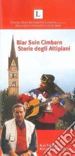 Bia soin cimbarn. Storie degli altipiani. Ediz. italiana e tedesca. Con CD-Audio