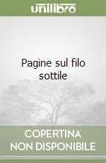 Pagine sul filo sottile libro
