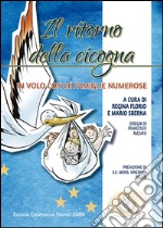 Il ritorno della cicogna. In volo con le famiglie numerose libro