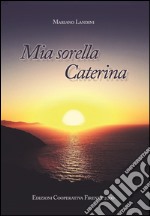 Mia sorella Caterina libro