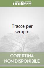 Tracce per sempre libro