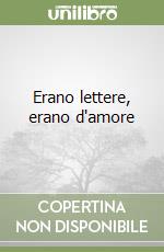 Erano lettere, erano d'amore libro