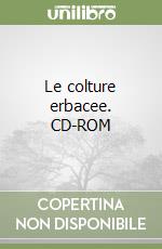 Le colture erbacee. CD-ROM libro