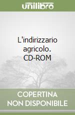 L'indirizzario agricolo. CD-ROM libro