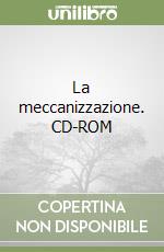 La meccanizzazione. CD-ROM libro