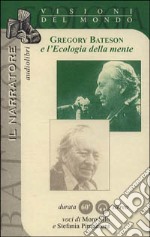 Gregory Bateson e l'ecologia della mente. Audiolibro libro