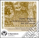 La letteratura italiana del XIII secolo e Dante Alighieri. Audiolibro. CD Audio libro