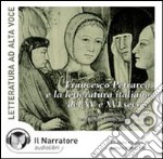 Il canzoniere di Francesco Petrarca e la letteratura italiana del XIV e XV secolo. Audiolibro. CD Audio libro