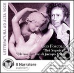 Dei sepolcri-Ultime lettere di Jacopo Ortis. Audiolibro. CD Audio libro