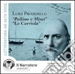 Pallino e Mimì-La carriola letto da Moro Silo, Stefania Pimazzoni. Audiolibro. CD Audio libro