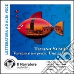 Venezia è un pesce. Una guida. Audiolibro. CD Audio libro