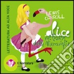 Alice nel paese delle meraviglie. Audiolibro. CD Audio formato MP3 libro