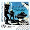 Ventimila leghe sotto i mari. Audiolibro. CD Audio formato MP3. Ediz. integrale  di Verne Jules