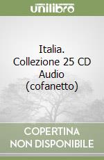 Italia. Collezione 25 CD Audio (cofanetto) libro
