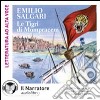 Le tigri di Mompracem. Audiolibro. CD Audio formato MP3. Ediz. integrale libro