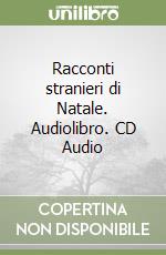 Racconti stranieri di Natale. Audiolibro. CD Audio libro